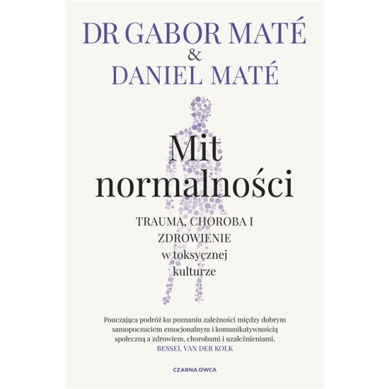 Gabor Mate, Daniel Mate   MIT NORMALNOŚCI